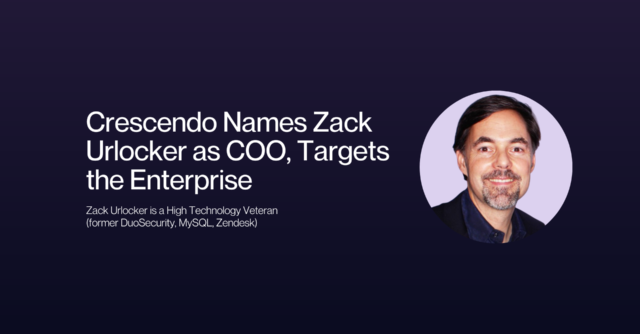 Crescendo names high technology veteran Zack Urlocker as COO, as company targets the enterprise 